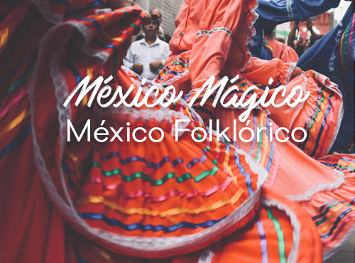 México Mágico, México Folklórico