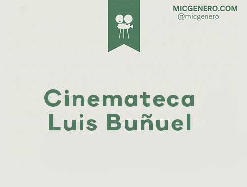 MICGénero en: Cinemateca Luis Buñuel