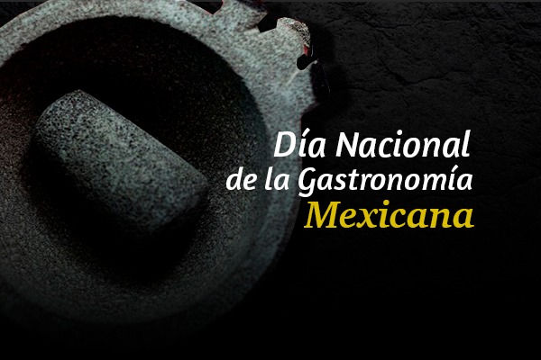 Día Nacional de la Gastronomía Mexicana