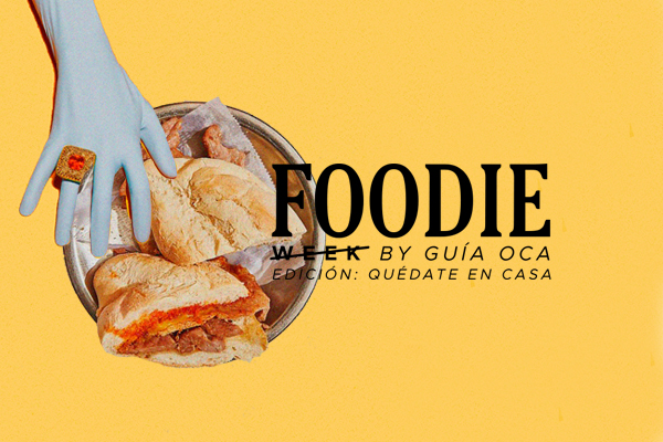 Foodie Week: Edición Quédate en Casa