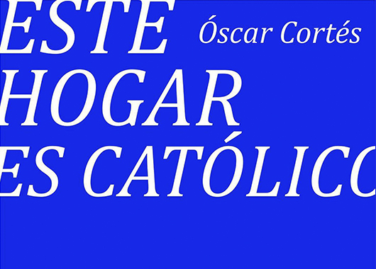 Este hogar es católico. Oscar Cortés