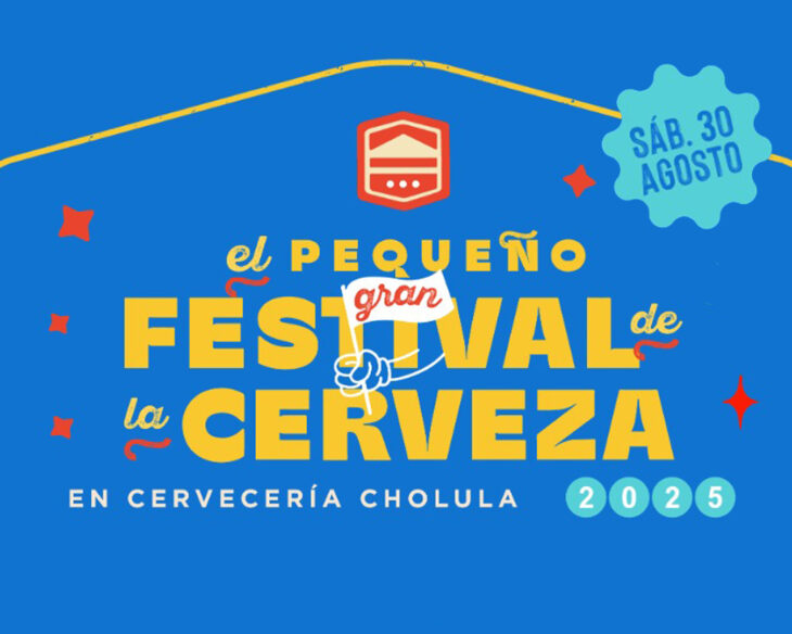 Cervecería Cholula. El Pequeño Gran Festival de la Cerveza