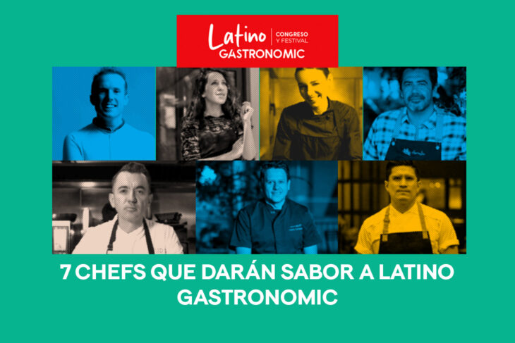7 chefs que darán sabor a Latino Gastronomic
